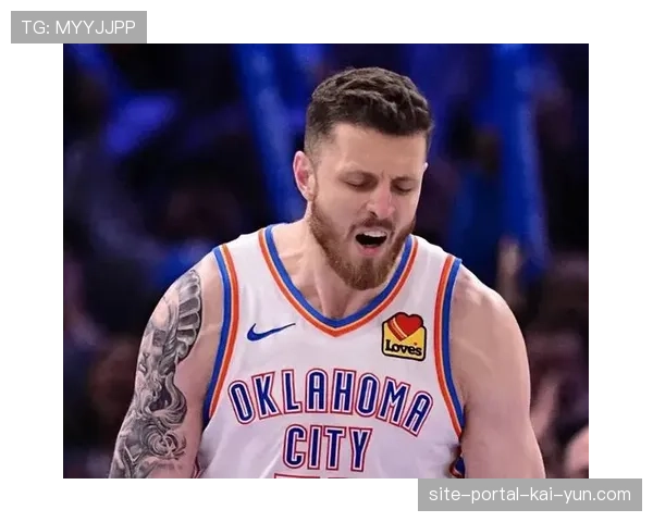 哈尔滕施泰因防守效率出色 雷霆内线轮换深度充足